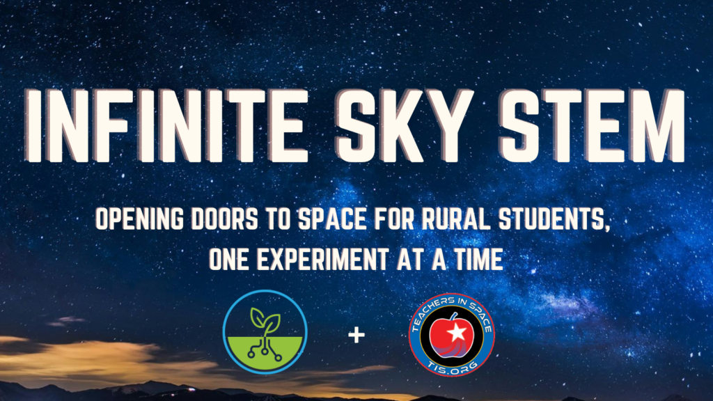 The words "Infinite Sky STEM: Opening Doors to Space for Rural Students, One Experiment at a Time" appear against a night sky, along with the logos for RTF and Teachers in Space. 