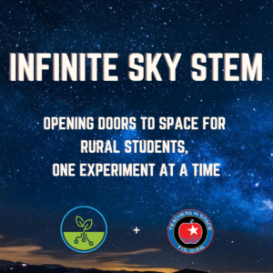 The words "Infinite Sky STEM: Opening Doors to Space for Rural Students, One Experiment at a Time" appear against a night sky, along with the logos for RTF and Teachers in Space.