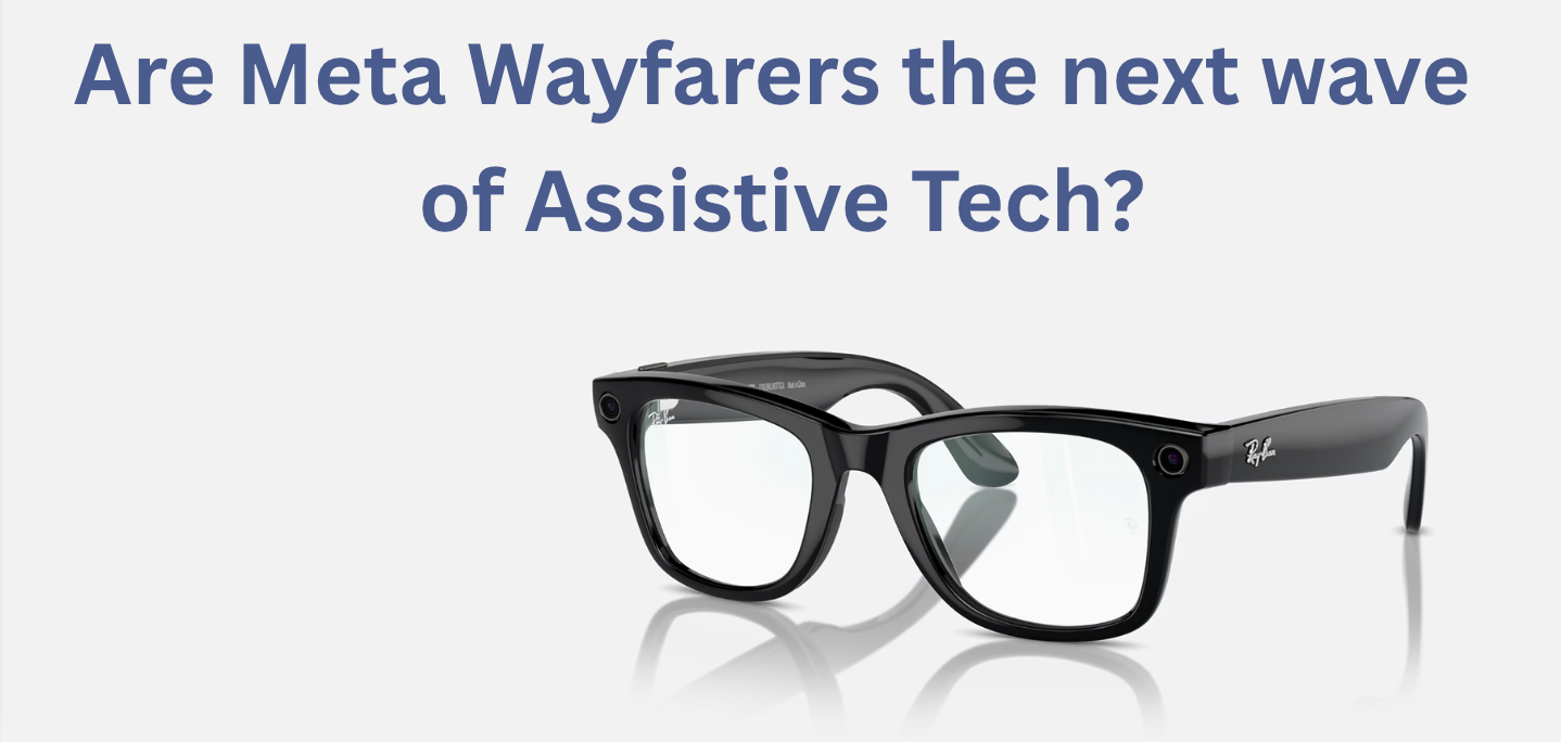 "Are Meta Wayfarers the next wave of Assistive Tech?" appears next to a photo of the Gen 1 glasses.